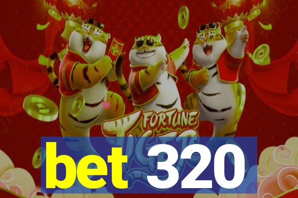 bet 320